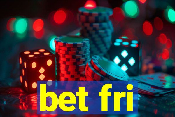 bet fri