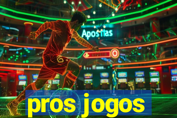 pros jogos