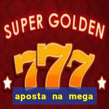 aposta na mega sena online