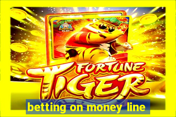 betting on money line