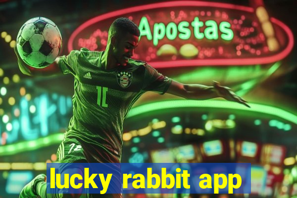 lucky rabbit app