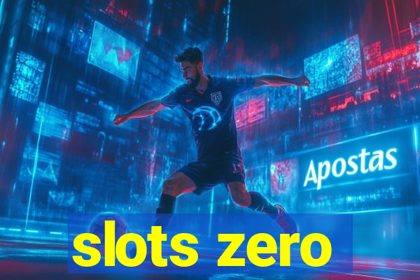 slots zero