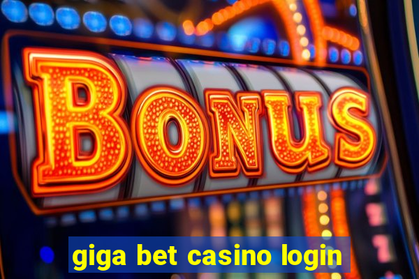 giga bet casino login