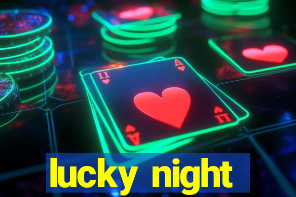 lucky night