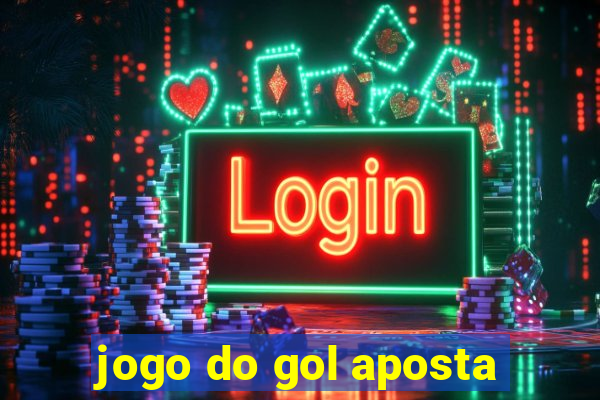 jogo do gol aposta