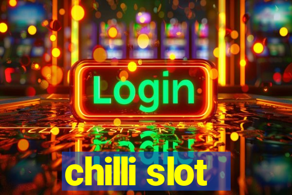 chilli slot