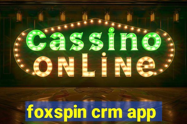 foxspin crm app