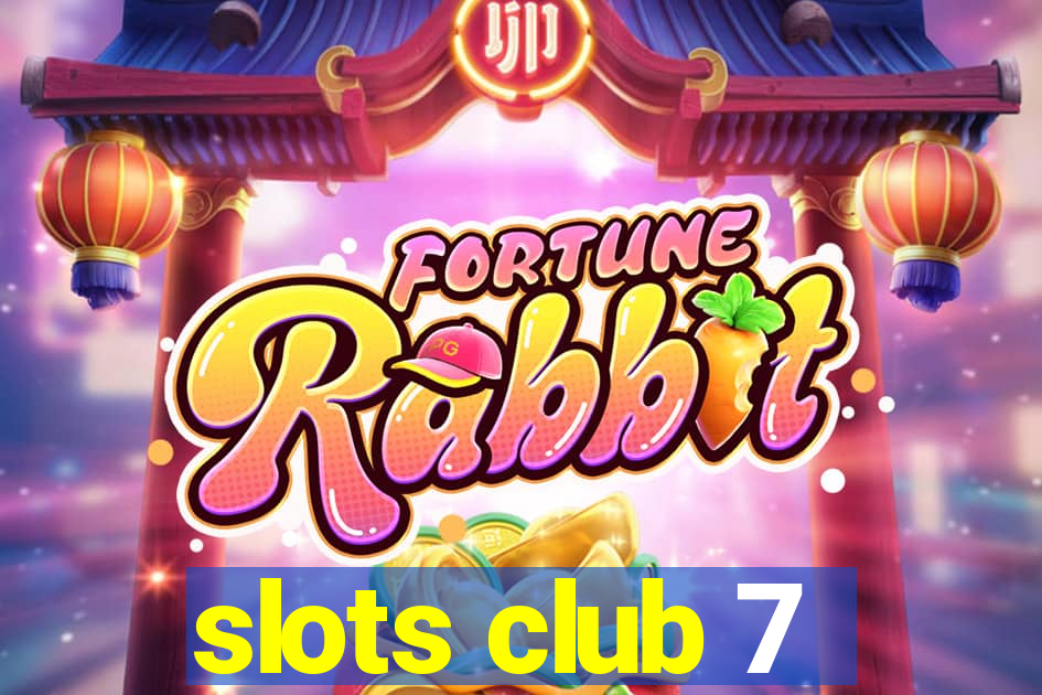 slots club 7