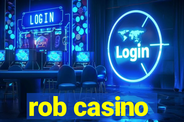 rob casino