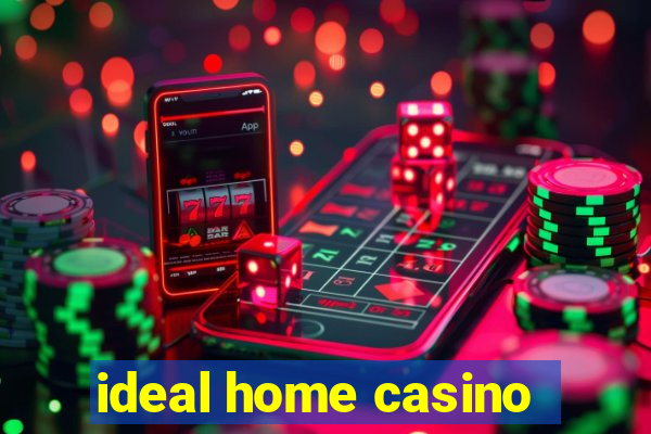 ideal home casino