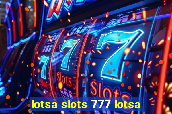 lotsa slots 777 lotsa