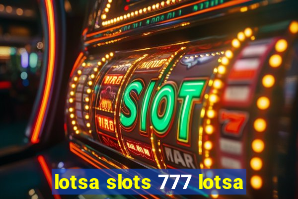 lotsa slots 777 lotsa