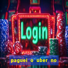 paguei o uber no pix e nao encontrou motorista