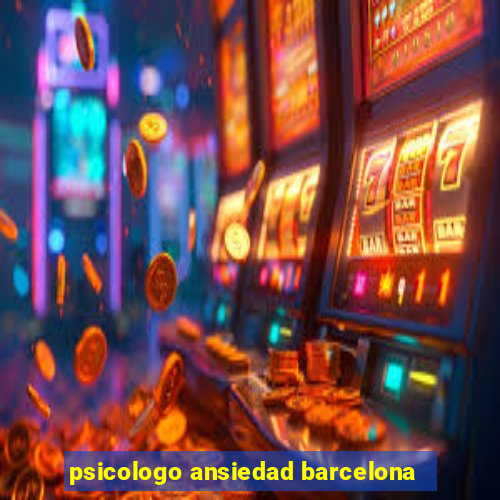 psicologo ansiedad barcelona