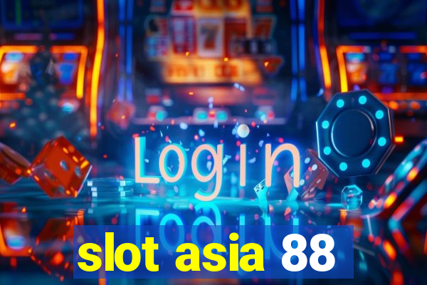 slot asia 88