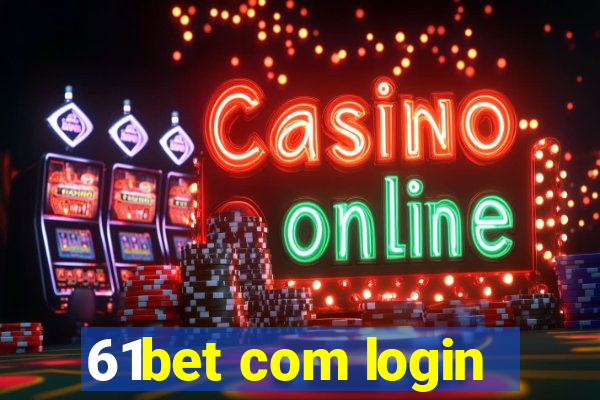 61bet com login