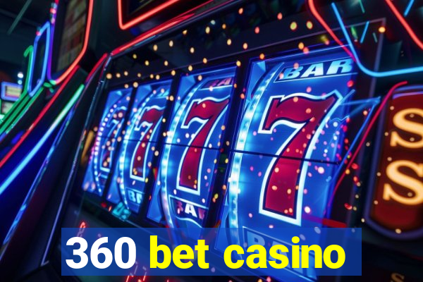 360 bet casino