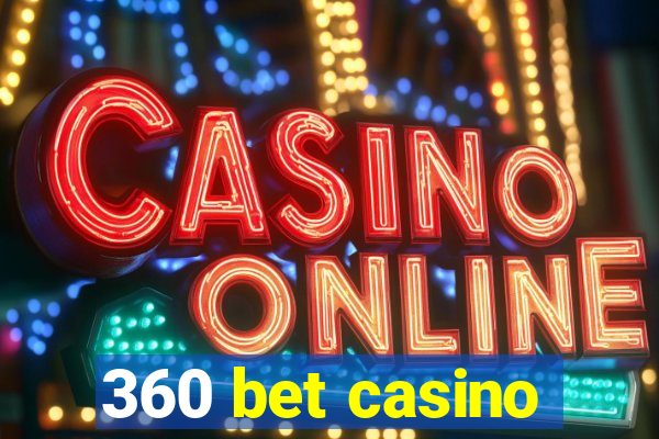 360 bet casino