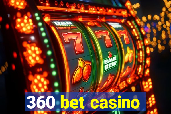 360 bet casino