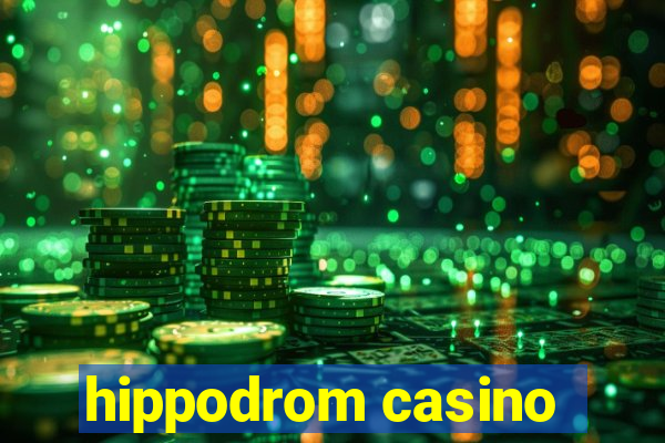 hippodrom casino