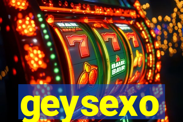 geysexo