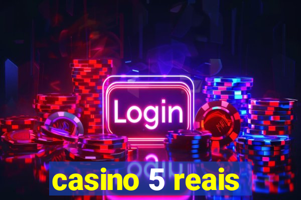 casino 5 reais