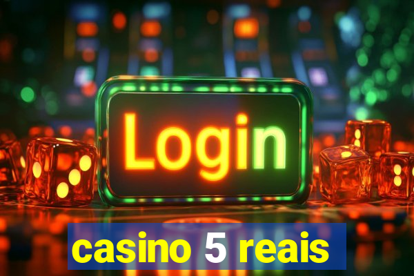 casino 5 reais