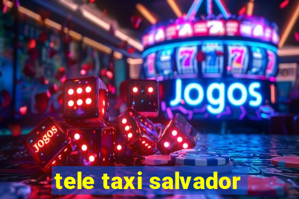 tele taxi salvador