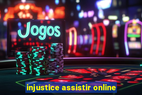 injustice assistir online