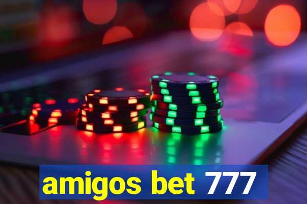 amigos bet 777