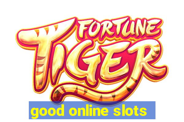 good online slots