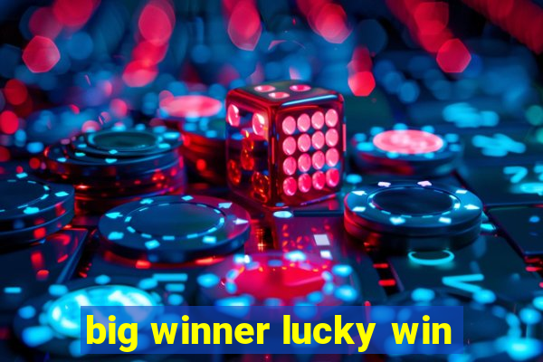 big winner lucky win