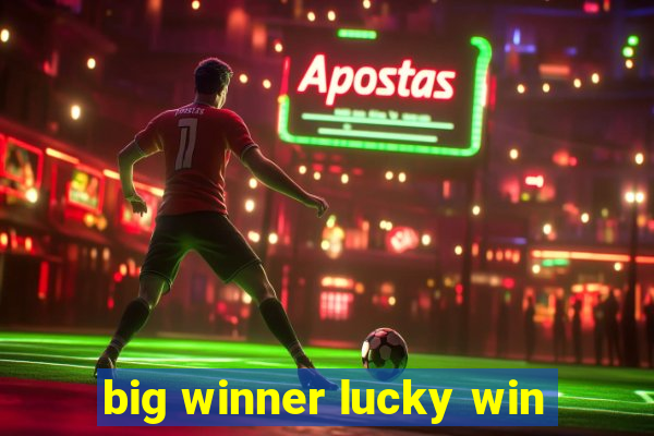 big winner lucky win