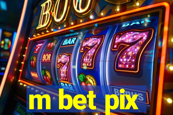 m bet pix