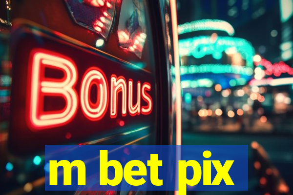 m bet pix