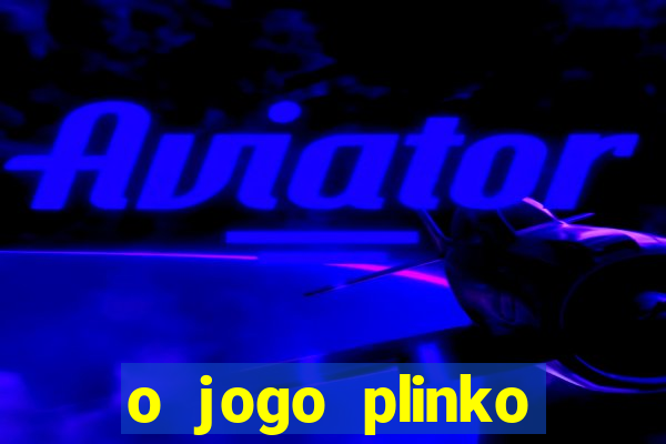 o jogo plinko winner paga mesmo