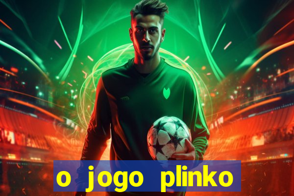 o jogo plinko winner paga mesmo