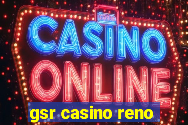 gsr casino reno