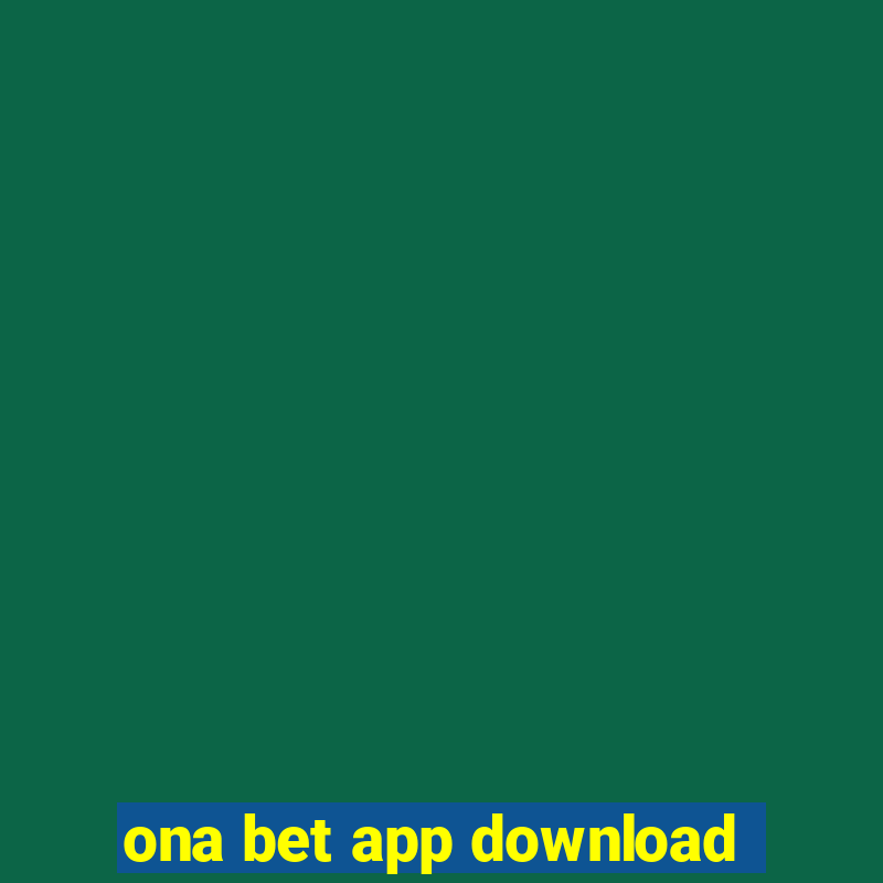 ona bet app download