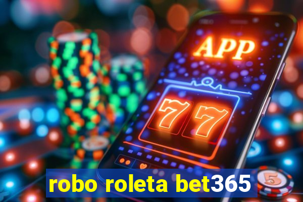 robo roleta bet365