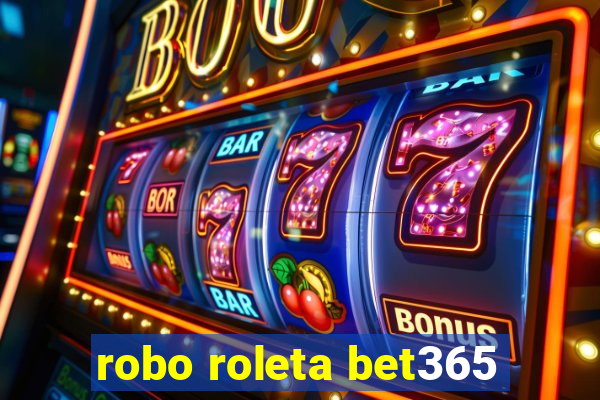 robo roleta bet365