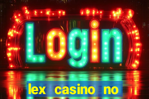 lex casino no deposit bonus