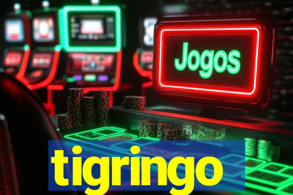 tigringo