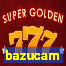 bazucam