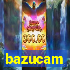 bazucam