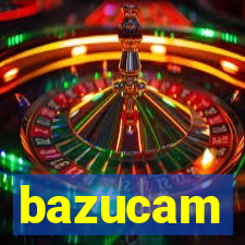 bazucam