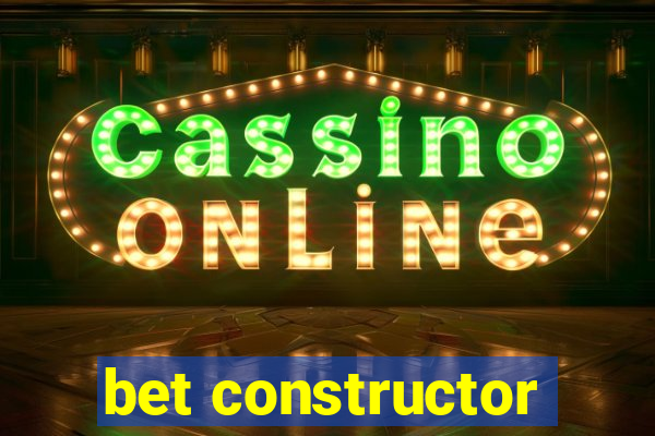 bet constructor