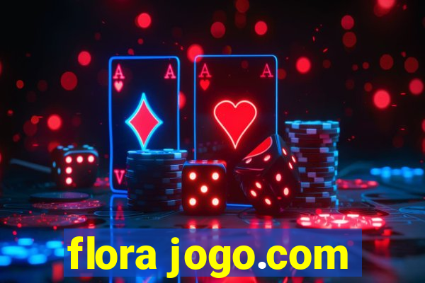 flora jogo.com