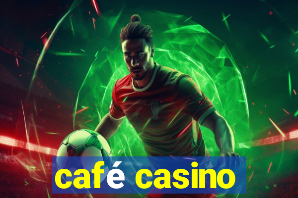 café casino