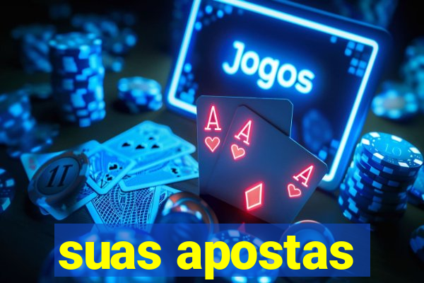 suas apostas